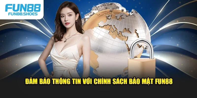 Cam kết về chính sách bảo mật Fun88