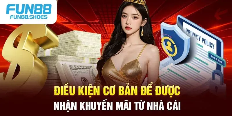 Điều kiện nhận khuyến mãi Fun88