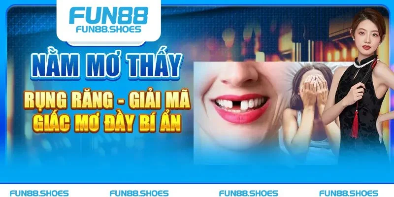 Giãi mã chi tiết giấc mơ thấy rụng răng