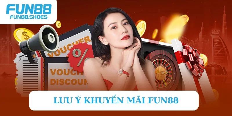 Lưu ý khuyến mãi Fun88