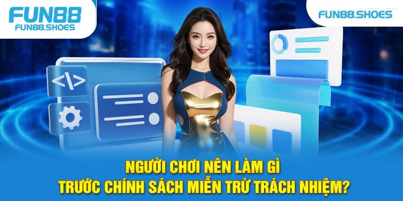 Lưu ý về miễn trừ trách nhiệm Fun88