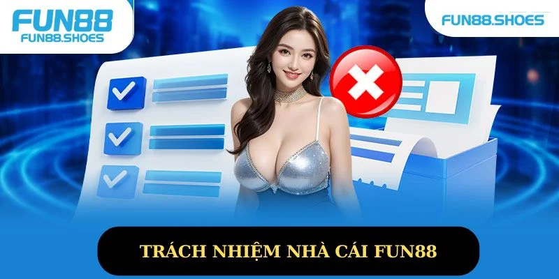 Trách nhiệm nhà cái Fun88